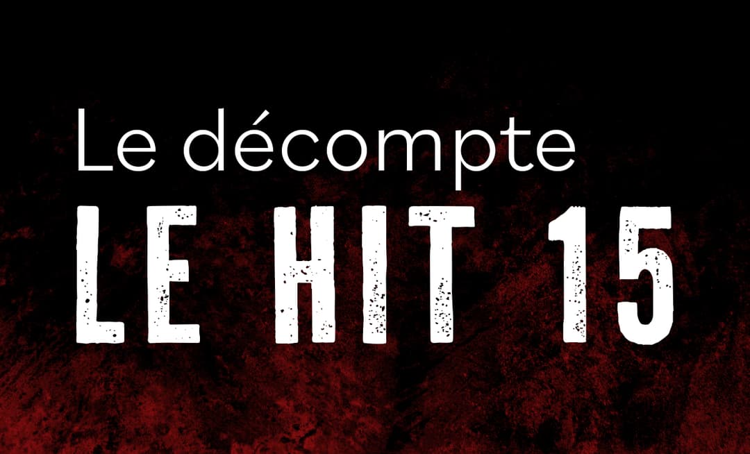 LE DÉCOMPTE | LE HIT 15