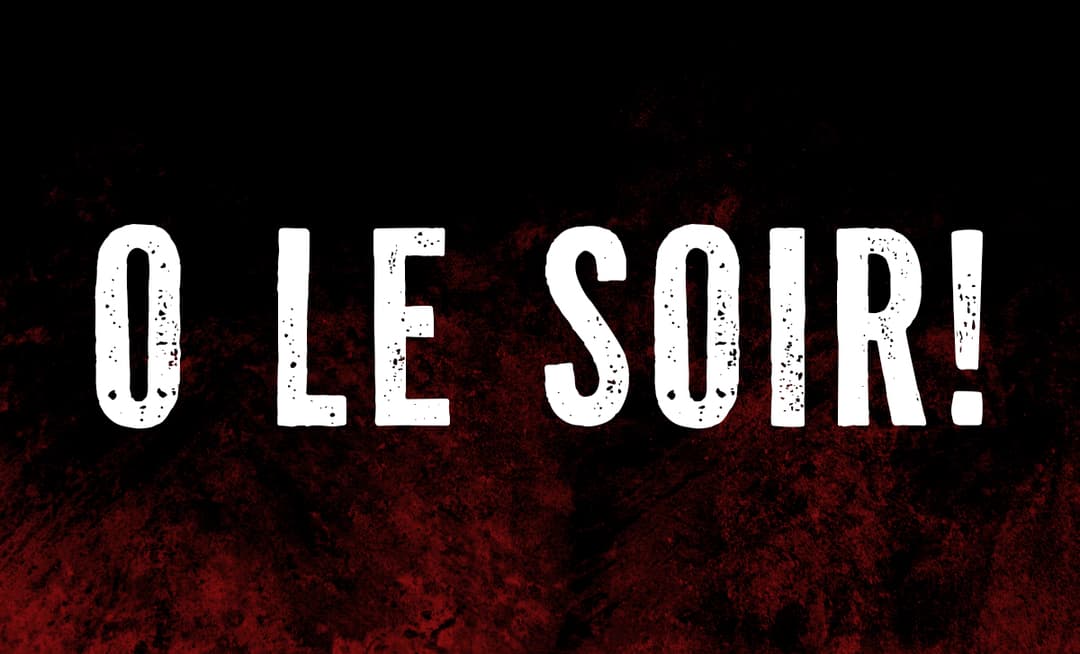 O LE SOIR!
